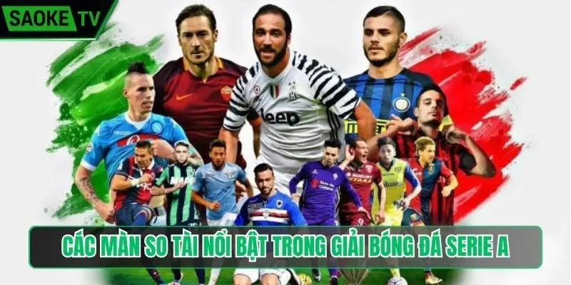Các màn so tài nổi bật trong giải bóng đá Serie A