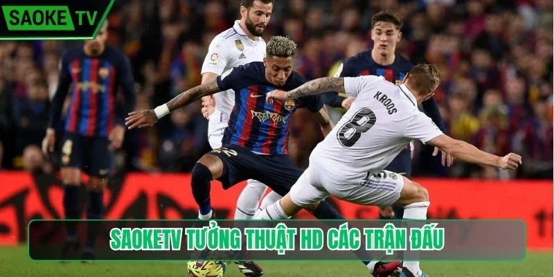 Saoketv tưởng thuật HD các trận đấu